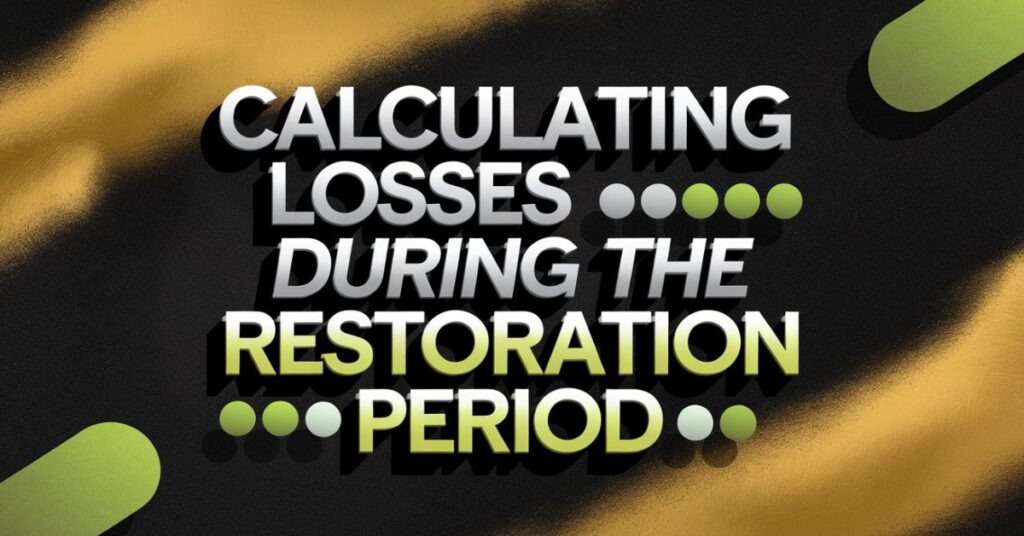 Calculating Losses During the Restoration Period