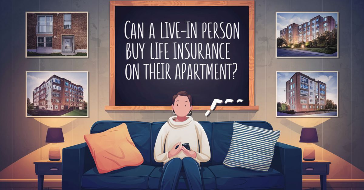 Can A Live-in Person buy Life Insurance On Their Apartment