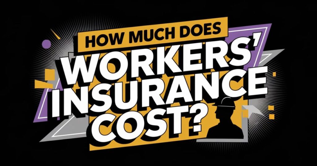 How Much Does Workers' Comp Insurance Cost?