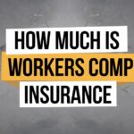 How Much Is Workers Comp Insurance?