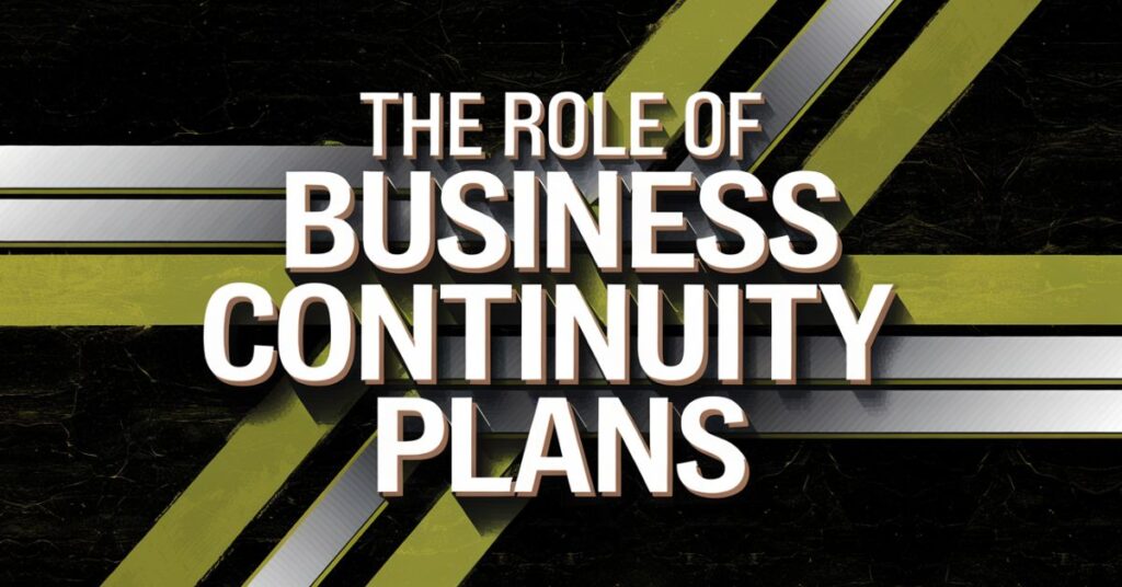 The Role of Business Continuity Plans