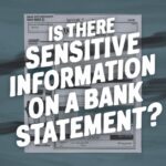 Is there Sensitive Information on Bank Statements?