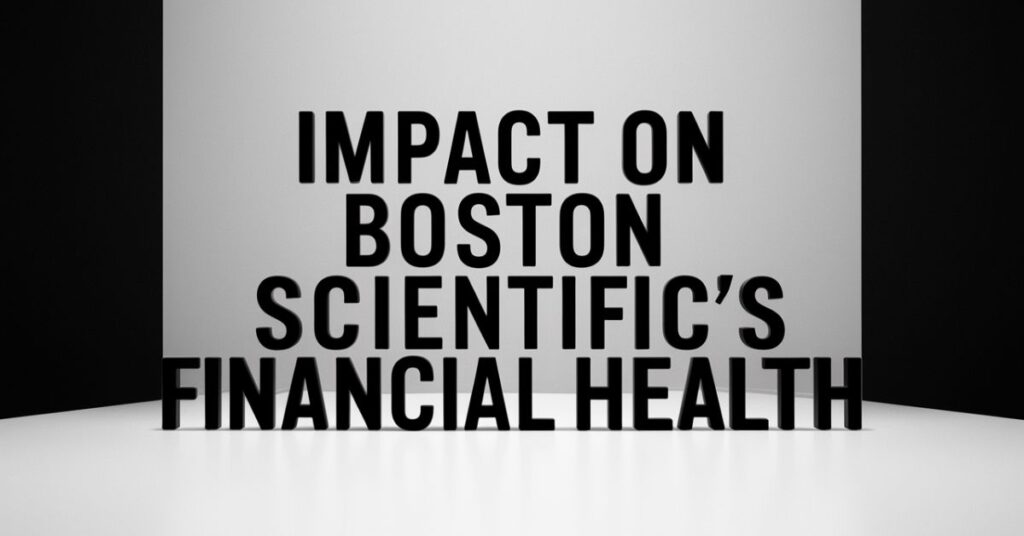 Impact on Boston Scientific's Financial Health