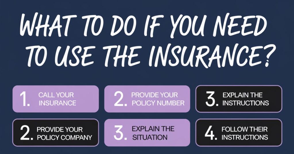 What to Do If You Need to Use the Insurance?