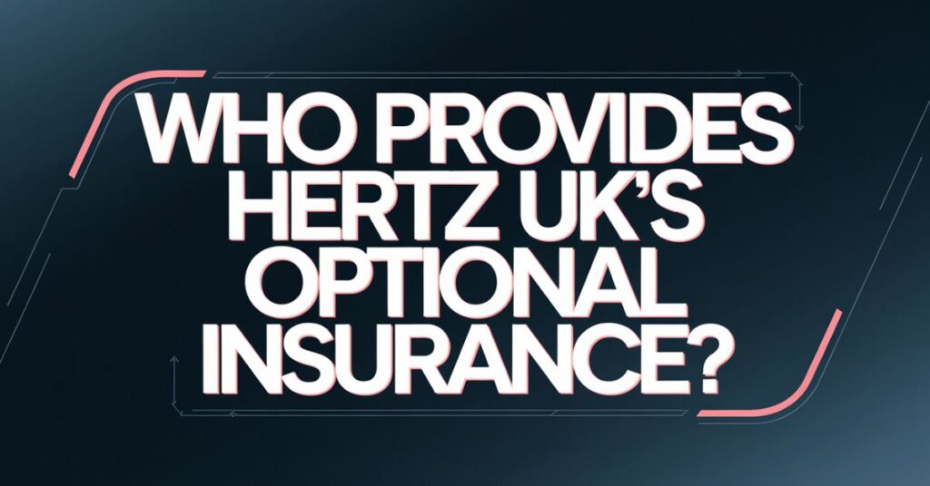 Who Provides Hertz UK's Optional Insurance?