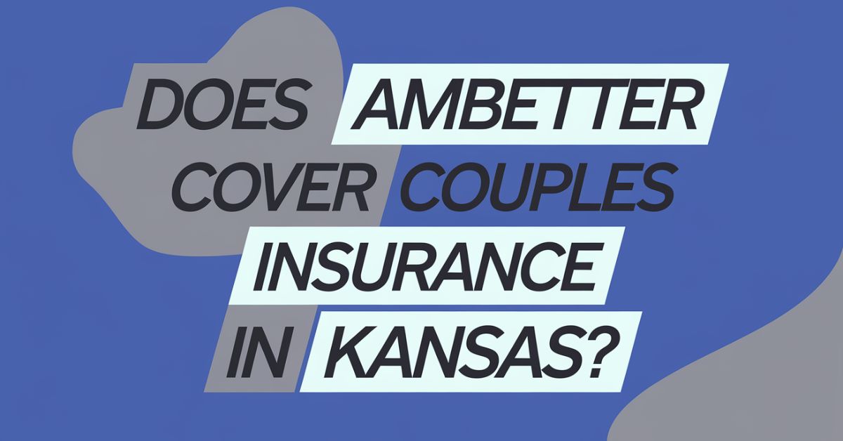 Does Ambetter Cover Couples Insurance in Kansas?