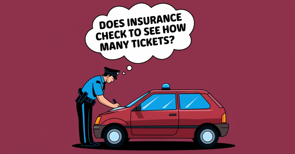 Does Insurance Check to See How Many Tickets?