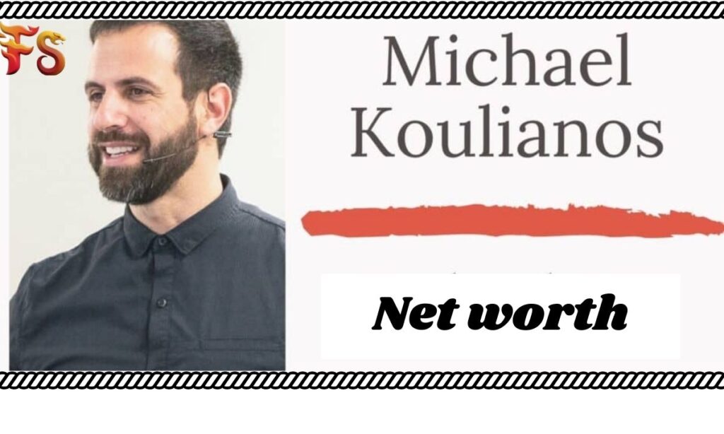 The net worth of Michael Koulianos