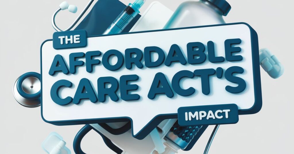 The Affordable Care Act's Impact