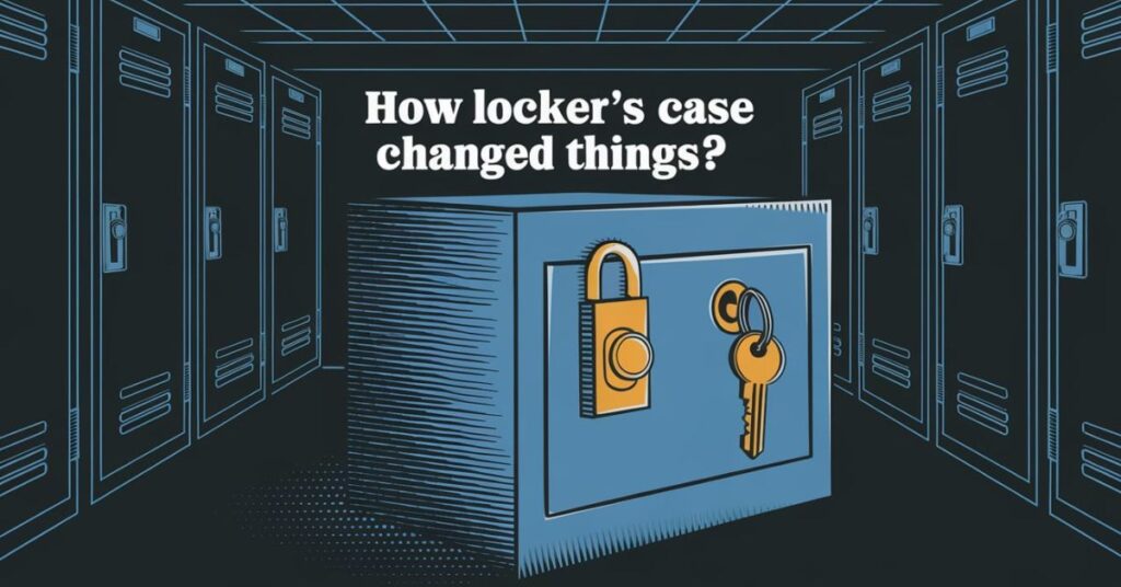 How Locker's Case Changed Things?