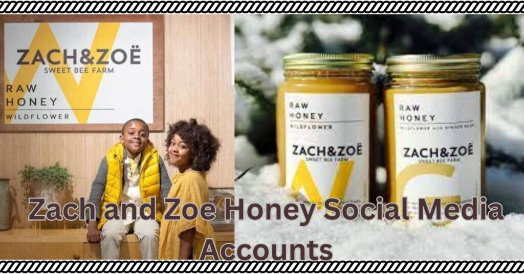 Zach and Zoe Honey Social Media Accounts