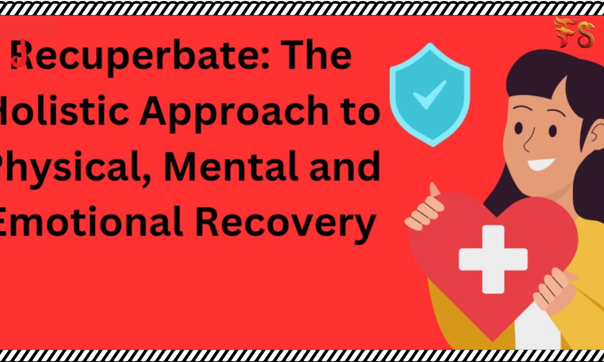 Recuperbate: The Holistic Approach to Physical, Mental and Emotional Recovery